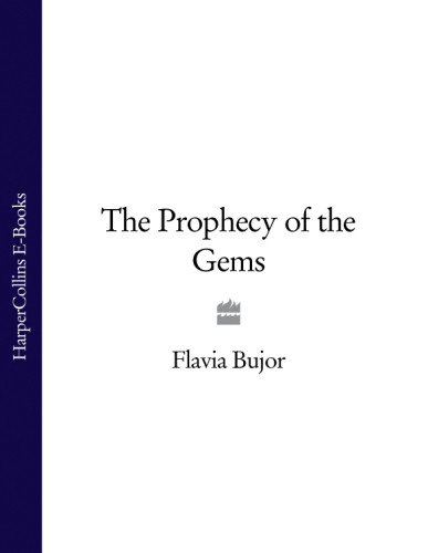 The Prophecy Of The Stones Flavia Bujor