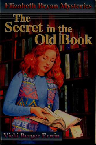 The Secret In The Old Book Erwin Vicki Berger