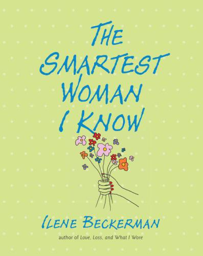 The Smartest Woman I Know Beckerman Ilene