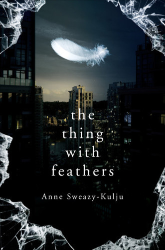 The Thing With Feathers Sweazykulj Anne
