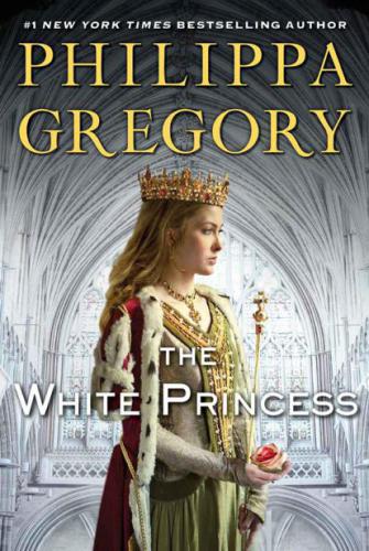 The White Princess The Plantagenet Tudor Novels 5 Gregory Philippa