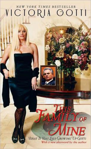 This Family Of Mine What It Was Like Growing Up Gotti Gotti Victoria