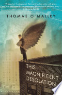 This Magnificent Desolation Thomas Omalley