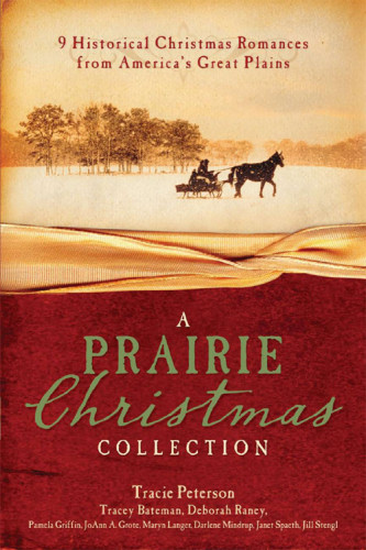 A Prairie Christmas Collection Tracey V Bateman Pamela Griffin