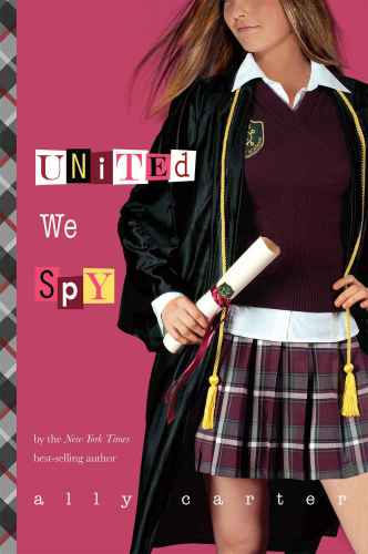 United We Spy Gallagher Girls 6 Ally Carter