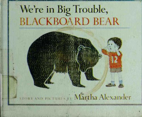 Were In Big Trouble Blackboard Bear Alexander Martha