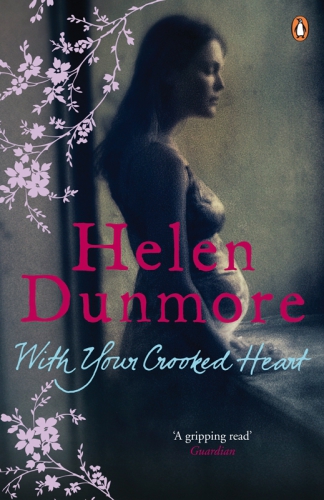 With Your Crooked Heart A Novel Dunmore Helen