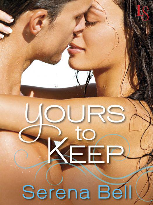 Yours To Keep A Loveswept Contemporary Romance Bell Serena
