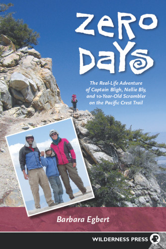 Zero Days Real Life Adventure On The Pacific Crest Trail Egbert Barbara