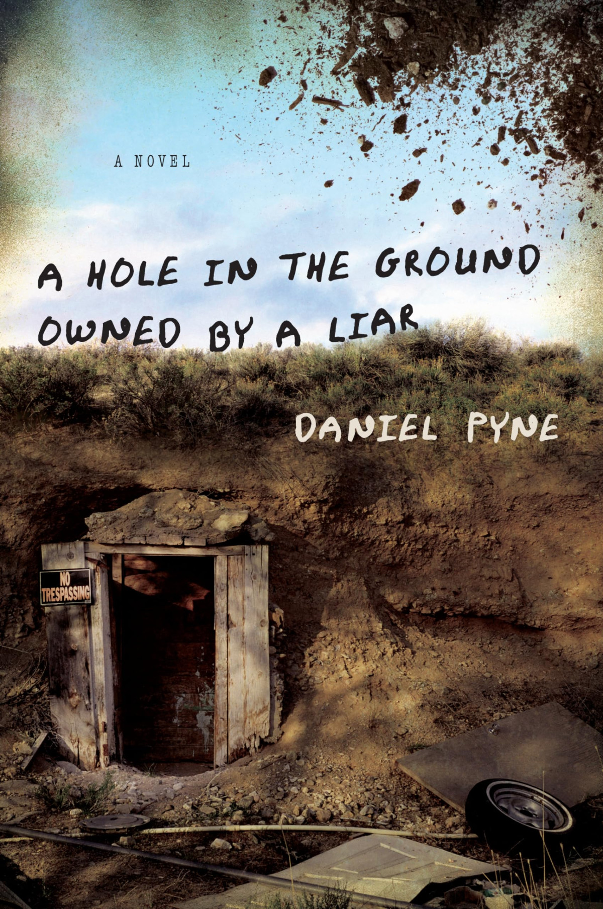 A Hole In The Ground Owned By A Liar Pyne Daniel