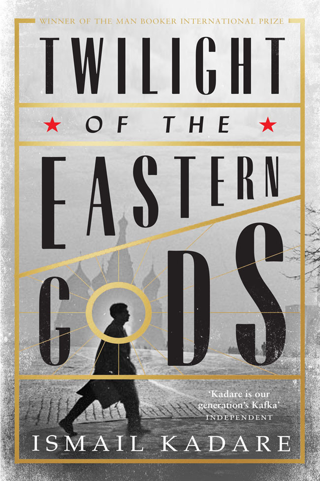Twilight Of The Eastern Gods 1st Edition Ismail Kadare
