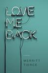 Love Me Back A Novel Tierce Merritt