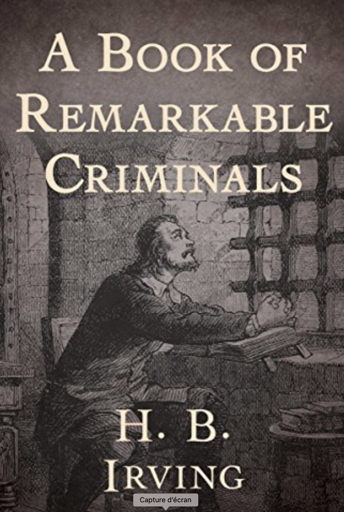 A Book Of Remarkable Criminals H B Irving