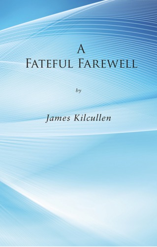 A Fateful Farewell Kilcullen James