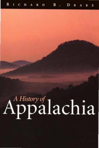 A History Of Appalachia Drake Richard B