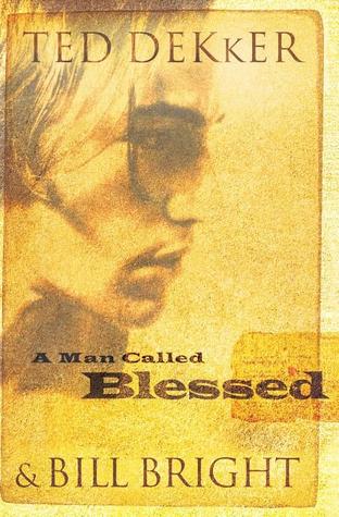 A Man Called Blessed The Caleb Books 2 Dekker Ted Bright Bill