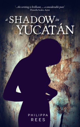 A Shadow In Yucatan Rees Philippa