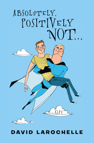 Absolutely Positively Not 1st Edition David Larochelle
