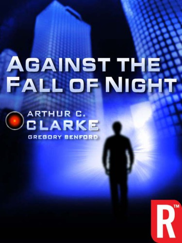 Against The Fall Of Night Clarke Arthur C