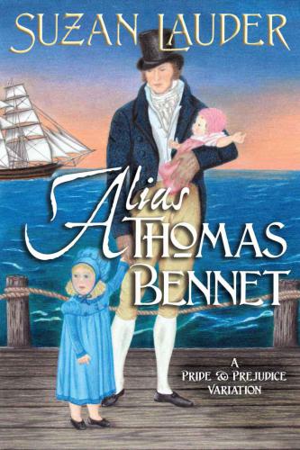 Alias Thomas Bennet A Pride And Prejudice Variation Suzan Lauder