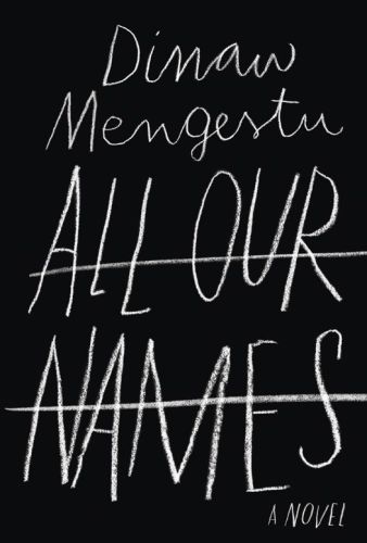 All Our Names Dinaw Mengestu