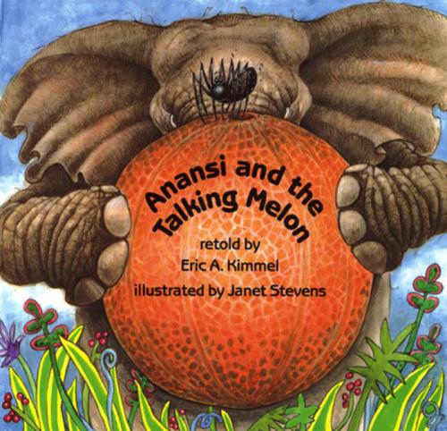 Anansi And The Talking Melon Kimmel Eric A