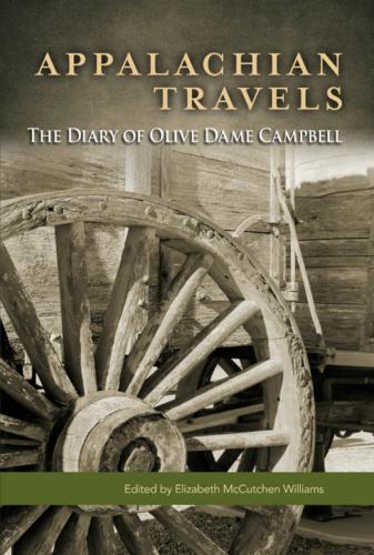 Appalachian Travels The Diary Of Olive Dame Campbell Williams