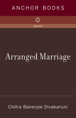 Arranged Marriage Stories 3rd Edition Divakaruni Chitra Banerjee