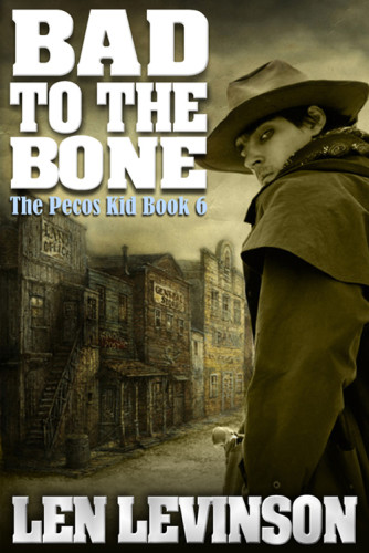 The Pecos Kid 06 Bad To The Bone Len Levinson