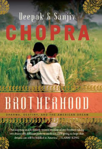 Brotherhood Dharma Destiny And The American Dream Chopra Deepak Chopra Sanjiv