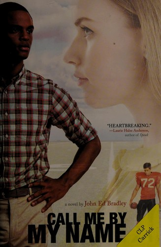 Call Me By My Name John Ed Bradley