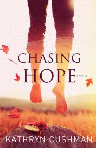 Chasing Hope Cushman Kathryn