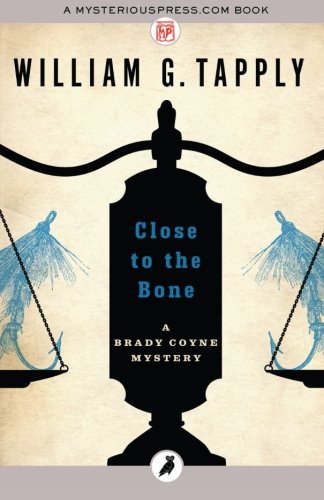 Close To The Bone Brady Coyne 14 William G Tapply