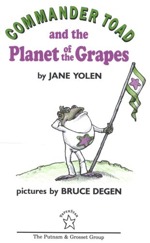 Commander Toad And The Planet Of The Grapes Yolen Jane