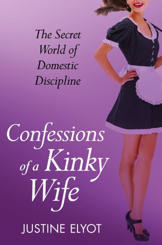 Confessions Of A Kinky Wife Elyot Justine