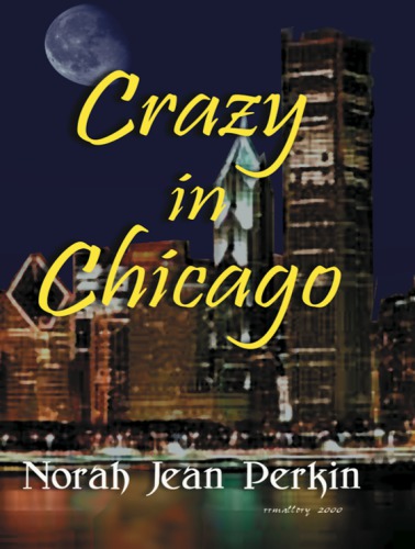 Crazy In Chicago Perkin Norahjean