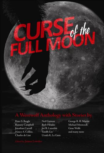 Curse Of The Full Moon A Werewolf Anthology Lowder James Editor