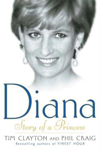 Diana Story Of A Princess Tim Clayton Phil Craig
