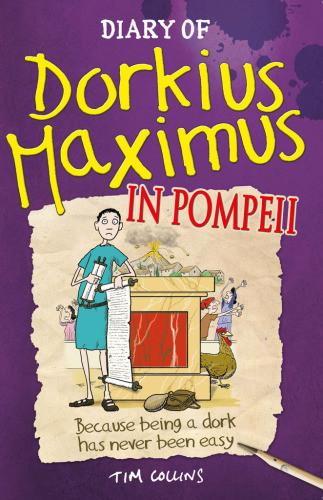 Diary Of Dorkius Maximus In Pompeii Collins Tim