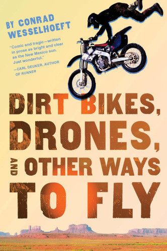 Dirt Bikes Drones And Other Ways To Fly Wesselhoeft Conrad