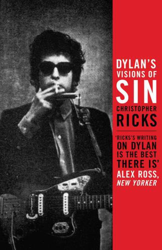 Dylans Visions Of Sin Ricks Christopher