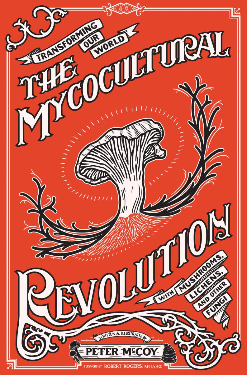 The Mycocultural Revolution Peter Mccoy
