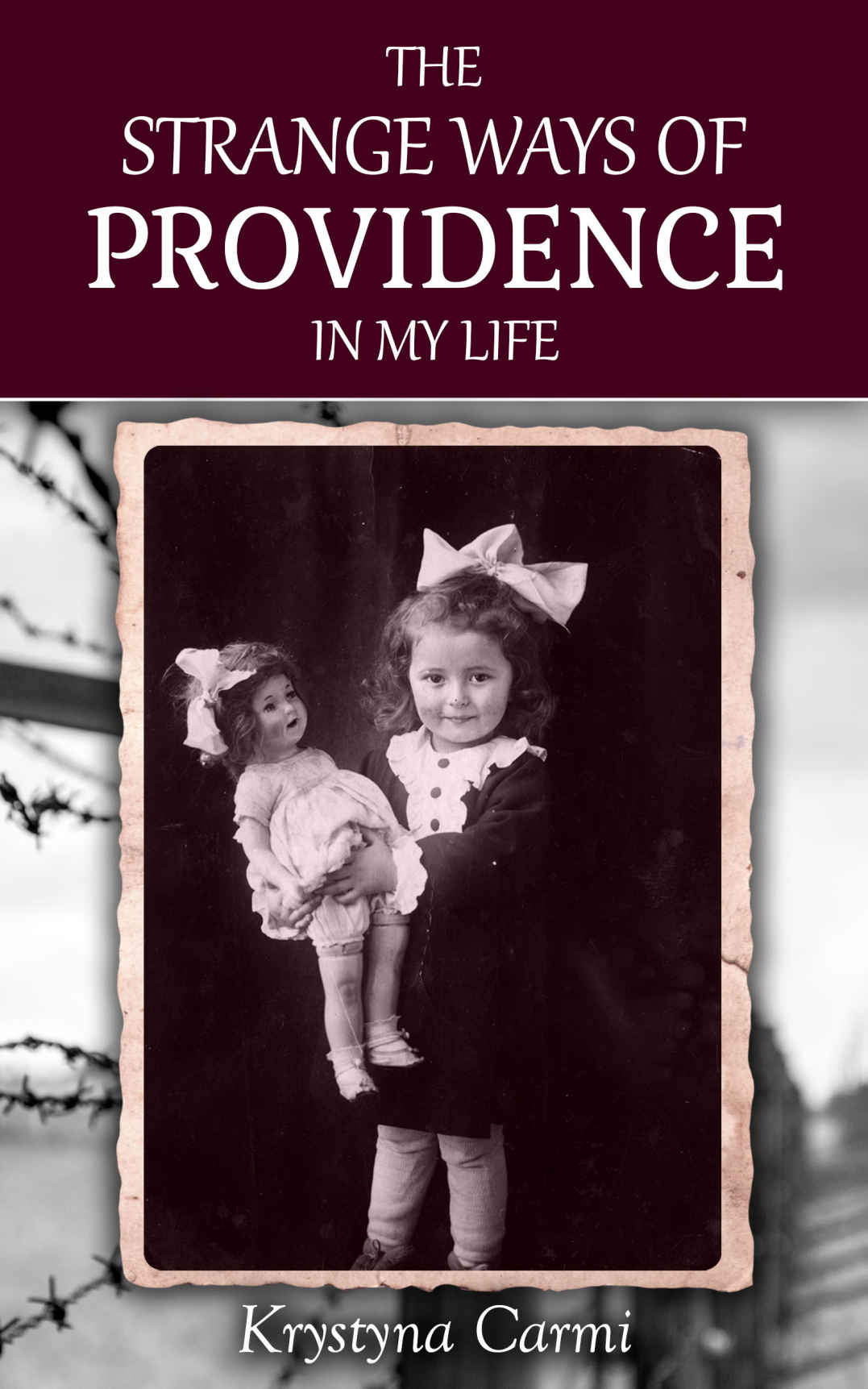 The Strange Ways Of Providence In My Life An Amazing Holocaust Survivor Rescue Story World War 2 Memoirs Krystyna Carmi