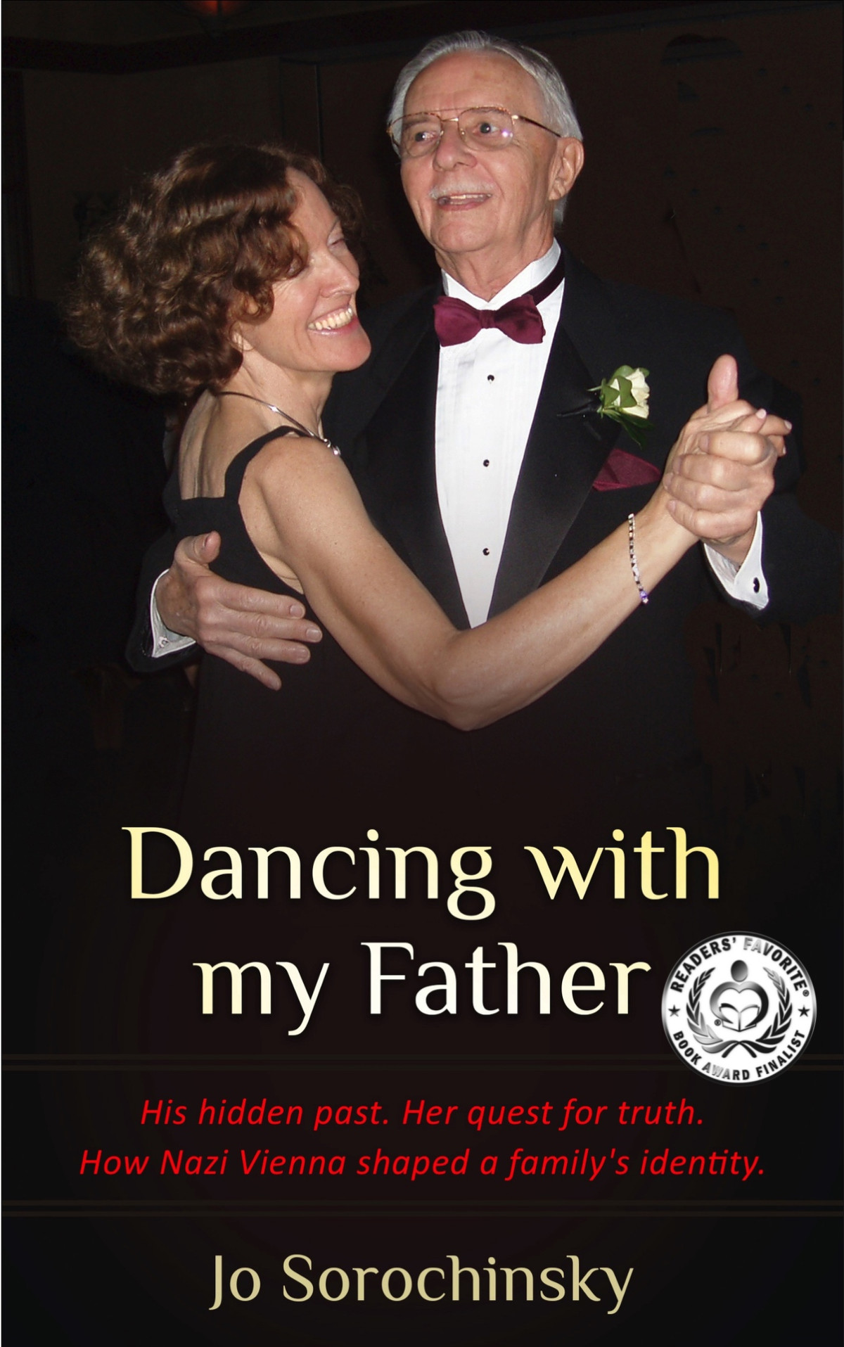 Dancing With My Father His Hidden Past Her Quest For Truth How Nazi Vienna Shaped A Familys Identity Holocaust Survivor True Stories Sorochinsky