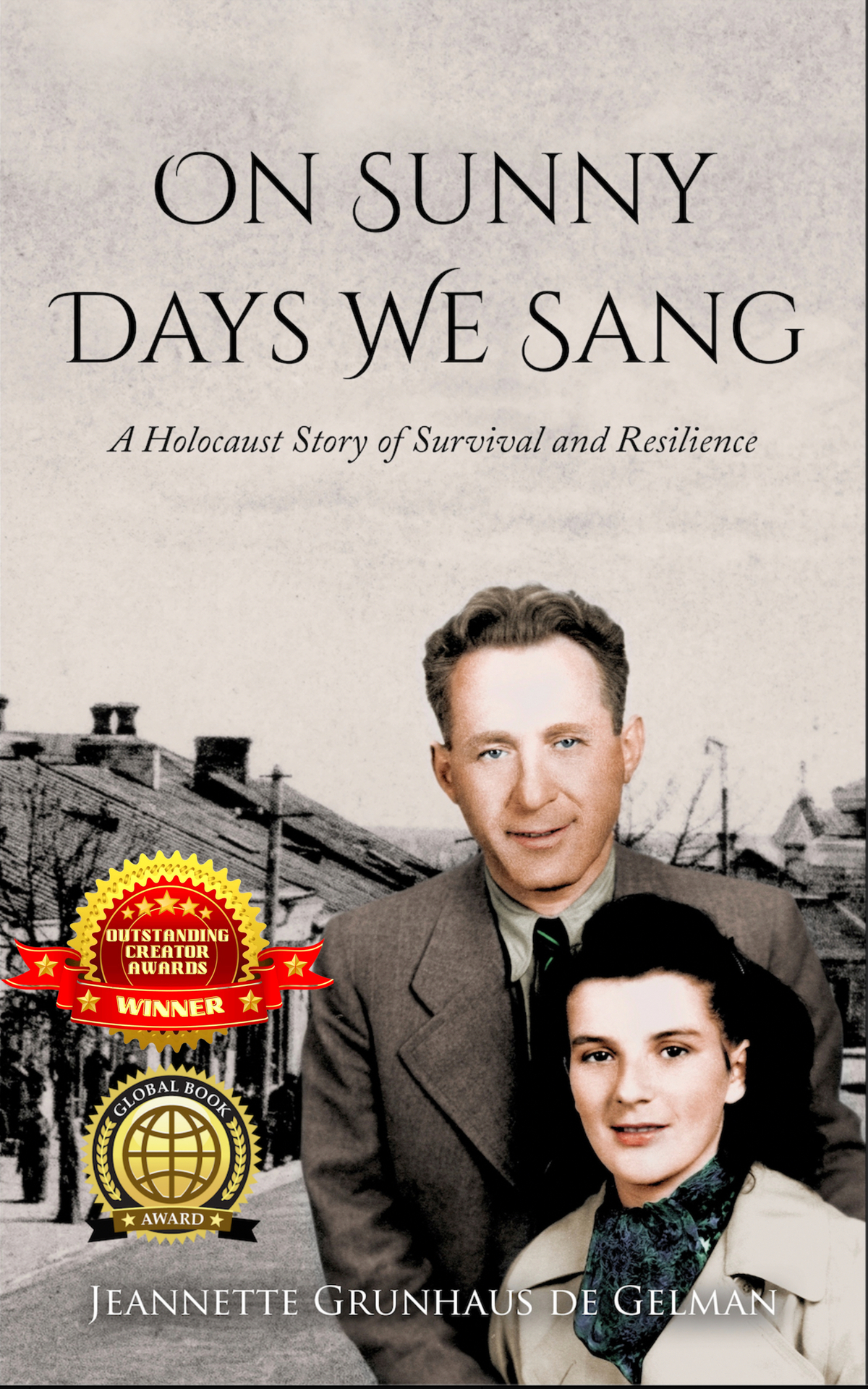 On Sunny Days We Sang A Holocaust Story Of Survival And Resilience Grunhaus De Gelman