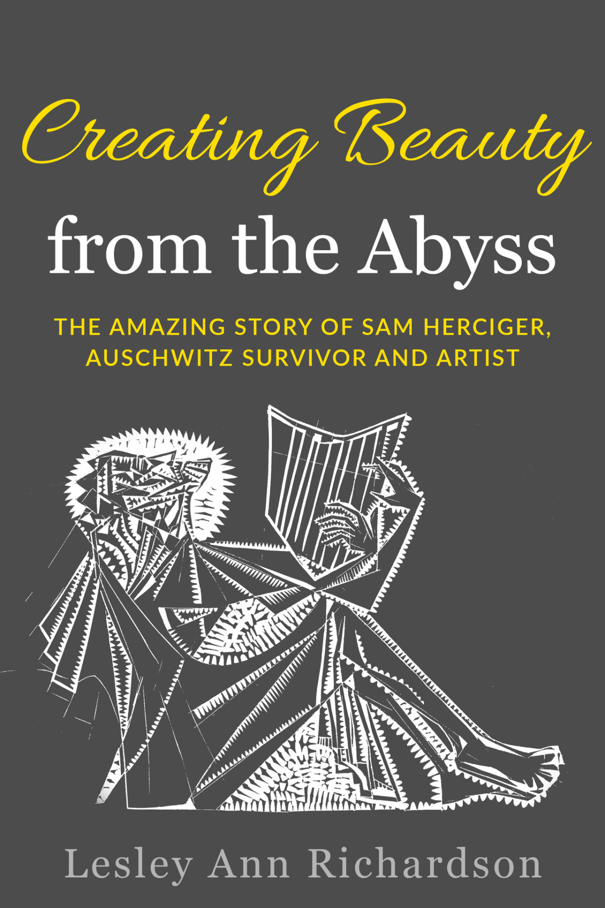 Creating Beauty From The Abyss The Amazing Story Of Sam Herciger Auschwitz Survivor And Artist Holocaust Survivor True Stories Wwii Richardson
