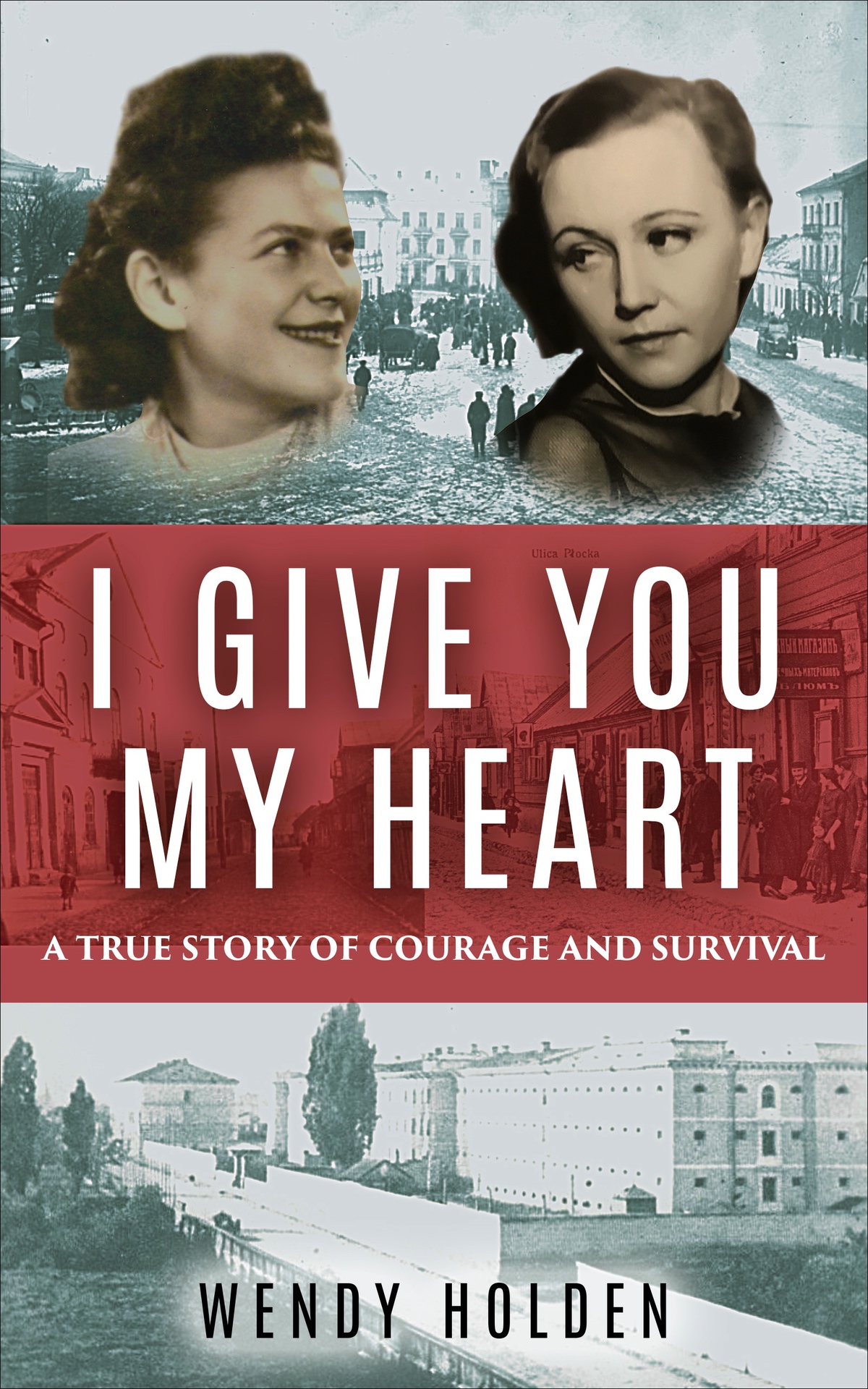 I Give You My Heart A True Story Of Courage And Survival Holocaust Survivor True Stories Wwii Holden