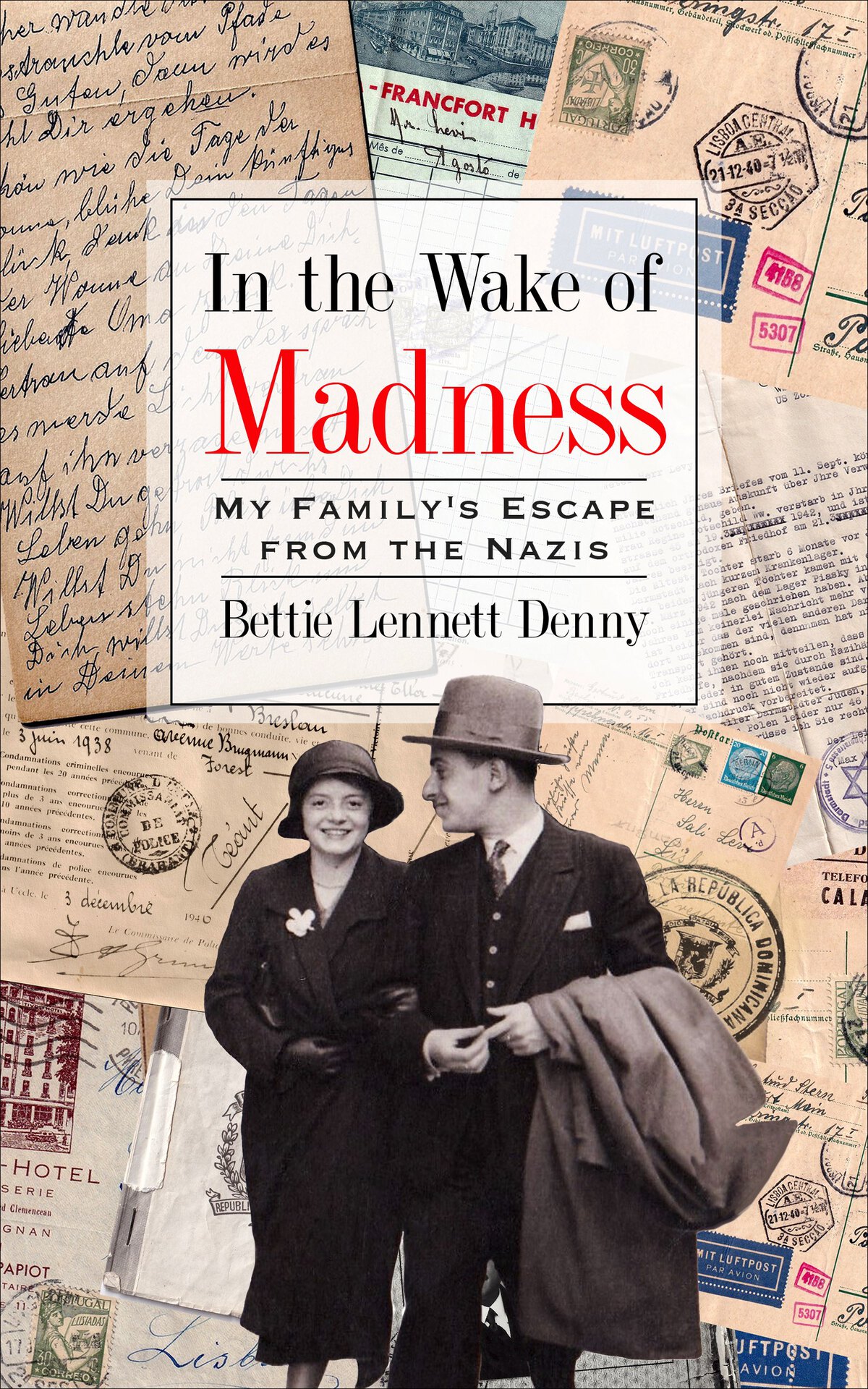 In The Wake Of Madness My Familys Escape From The Nazis Holocaust Survivor True Stories Denny