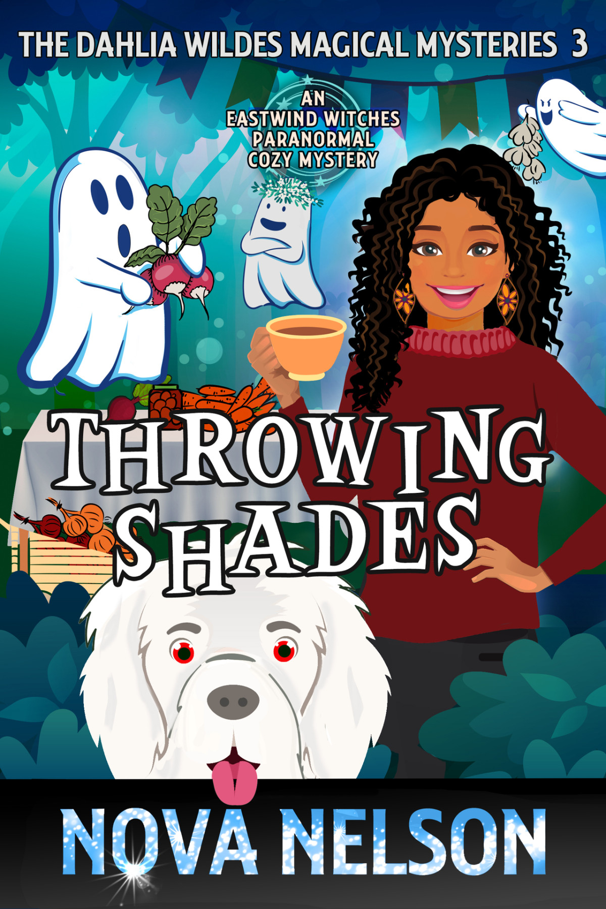 Throwing Shades An Eastwind Witches Paranormal Cozy Mystery The Dahlia Wildes Magical Mysteries Book 3 Nova Nelson