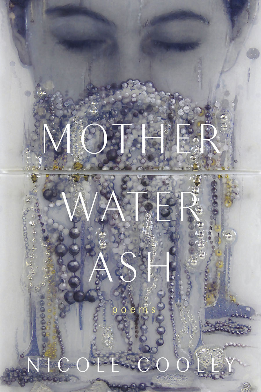 Mother Water Ash Nicole Cooley